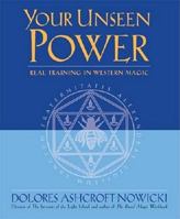 Your Unseen Power: Real Training in Western Magic 1591794781 Book Cover