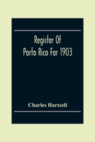 Register Of Porto Rico For 1903 9354304567 Book Cover