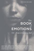 The Book of Emotions: Or How It Feels to Feel 9163986906 Book Cover