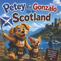 Petey and Gonzalo Go to Scotland! (Petey and Gonzalo Adventures) B0H1XB81WG Book Cover