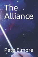 The Alliance: Grey aliens lead an Alliance to help Earth fight off the Reptilians 1728710545 Book Cover