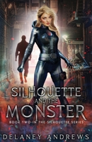 Silhouette and the Monster B0C7N2ZG8J Book Cover