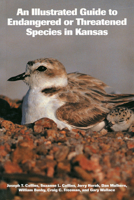 An Illustrated Guide to Endangered or Threatened Species in Kansas 0700607269 Book Cover