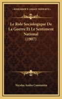 Le Role Sociologique De La Guerre Et Le Sentiment National (1907) 1144999715 Book Cover