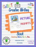 Picture Prompts Writing Book (SWBST): Somebody Wanted But So Then - Language Arts Book. (Learn and Grow) 1959247131 Book Cover