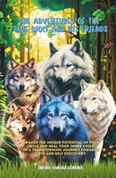 The Adventures of The Blue Wolf And His Friends: "Awaken the Unique Potential of Your Child and Heal Your Inner Child in a Transforming Journey Love a B0CQ5K3N4B Book Cover
