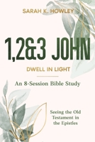 1,2&3 John : Dwell in Light 1960793438 Book Cover