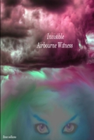 Invisible Airbourne Witness 1300939435 Book Cover