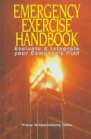 Emergency Exercise Handbook: Evaluate and Integrate Your Company's Plan 0878144587 Book Cover