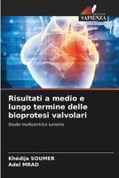 Risultati a medio e lungo termine delle bioprotesi valvolari (Italian Edition) 620819802X Book Cover