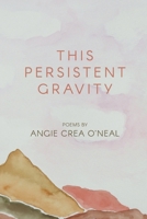 This Persistent Gravity B0BVVDZ9KH Book Cover