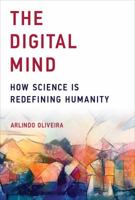 The Digital Mind: How Science is Redefining Humanity 0262036037 Book Cover