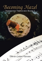 Becoming Hazel: Inherited Treasures Book 1 1665779209 Book Cover