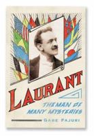 Laurant: Man of Many Mysteries 0974468126 Book Cover