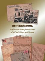 Buster's Book: Family Voices to and from the Front, Wwi, WWII, Korea, and Vietnam 1475944438 Book Cover