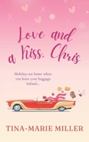 Love and a Kiss, Chris 1739968417 Book Cover