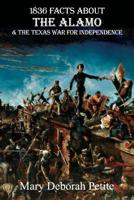 1836 Facts about the Alamo and the Texas War for Independence ("Facts About" Series) 188281035X Book Cover