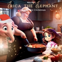 Erica the Elephant: Lora Makes Christmas 1952701368 Book Cover