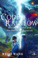 Code of Rainbow: Ancient Barons and the Returned Assassin 1986623785 Book Cover