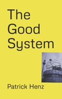 The Good System B08D527VN1 Book Cover