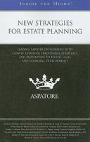 New Strategies for Estate Planning: Leading Lawyers on Working with Clients, Updating Traditional Strategies, and Responding to Recent Legal and Economic Developments 0314202382 Book Cover