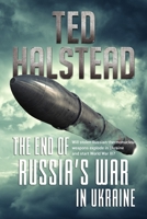 The End of Russia’s War in Ukraine B08D4VPWVY Book Cover