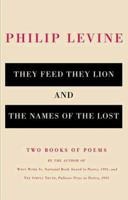 They Feed They Lion and The Names of the Lost: Poems 0375706291 Book Cover