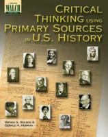 Critical Thinking Using Primary Sources In U.s. History: Grades 10-12 0825141443 Book Cover