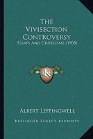 The Vivisection Controversy: Essays And Criticisms 137788855X Book Cover
