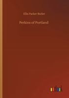 Perkins of Portland: Perkins the Great 1519100167 Book Cover