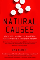 Natural Causes: Death, Lies and Politics in America's Vitamin and Herbal Supplement Industry 0767920430 Book Cover