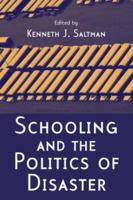 Schooling and the Politics of Disaster 0415956609 Book Cover