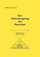 Der Vollendungsweg des Menschen: Die idealistische Lehre nach H.A. Weishaar 3833412976 Book Cover