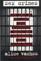 Sex Crimes: Ten Years on the Front Lines Prosecuting Rapists and Confronting Their Collaborators 0679424350 Book Cover