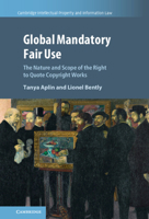 Global Mandatory Fair Use: The Nature and Scope of the Right to Quote Copyright Works 1108835457 Book Cover