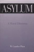 Asylum: A Moral Dilemma 0275951960 Book Cover
