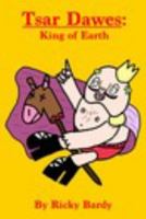 Tsar Dawes: King of Earth 1367421551 Book Cover