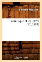 La Musique Et Les Lettres (éd.1895) 2012562574 Book Cover