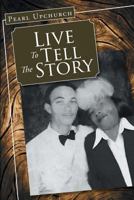 Live to Tell the Story 1684094437 Book Cover