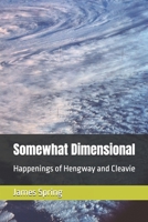 Somewhat Dimensional: Happenings of Hengway and Cleavie 1072296640 Book Cover