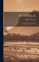 Australie: Voyage Autour Du Monde 102069940X Book Cover
