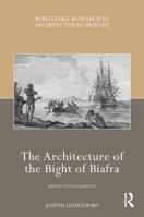 The Architecture of the Bight of Biafra: Spatial Entanglements 1032704047 Book Cover