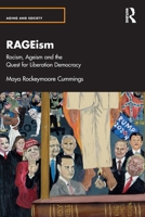 Rageism: Racism, Ageism and the Quest for Liberation Democracy 0367514362 Book Cover
