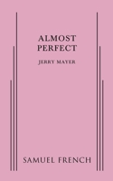 Almost perfect: A comedy in two acts 0573690952 Book Cover