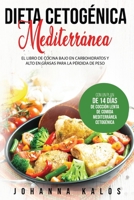 Dieta Cetog�nica Mediterr�nea: El Libro de Cocina Bajo en Carbohidratos y Alto en Grasas para la P�rdida de Peso con un Plan de 14 d�as de Cocci�n Lenta de Comida Mediterr�nea Cetog�nica 1913977277 Book Cover