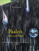 Paalen Life and Work: I. Forbidden Land: The Early and Crucial Years 1905 - 1939 3756820068 Book Cover