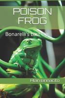 Poison Frog : Bonarelli's Last Op 1795147067 Book Cover