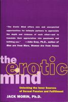 The Erotic Mind: Unlocking the Inner Sources of Passion and Fulfillment 0060169753 Book Cover