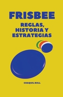 Frisbee, reglas, historia y estrategias B0BXCPCHXH Book Cover