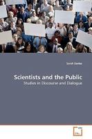 Scientists and the Public: Studies in Discourse and Dialogue 3836487748 Book Cover